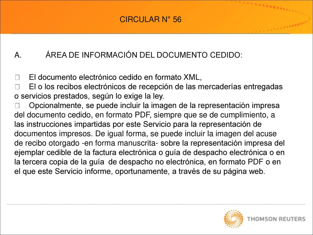 CIRCULAR N° 56 A. ÁREA DE INFORMACIÓN DEL DOCUMENTO CEDIDO:  El documento electrónico cedido en formato XML,
