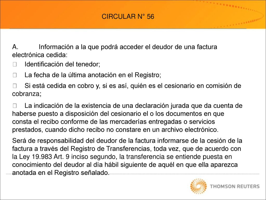 CIRCULAR N° 56 A. Información a la que podrá acceder el deudor de una factura electrónica cedida:  Identificación del tenedor;