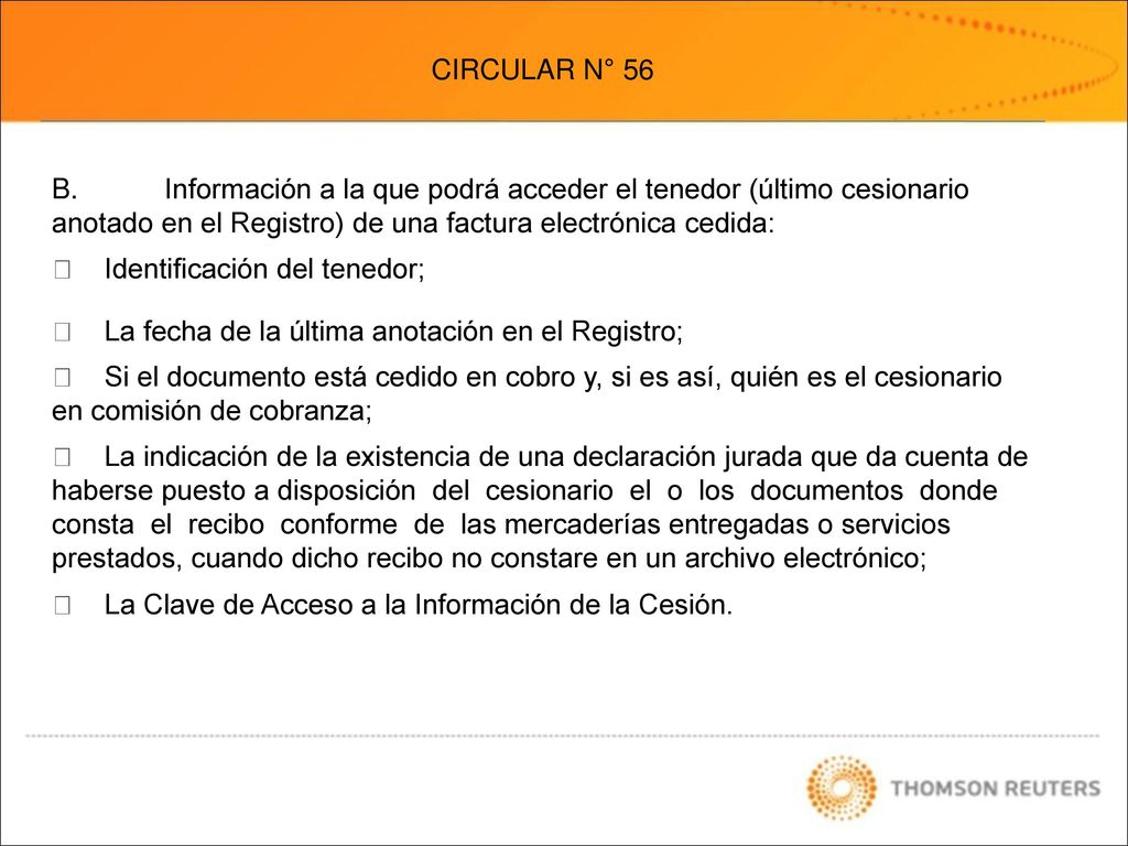 CIRCULAR N° 56 B. Información a la que podrá acceder el tenedor (último cesionario anotado en el Registro) de una factura electrónica cedida: