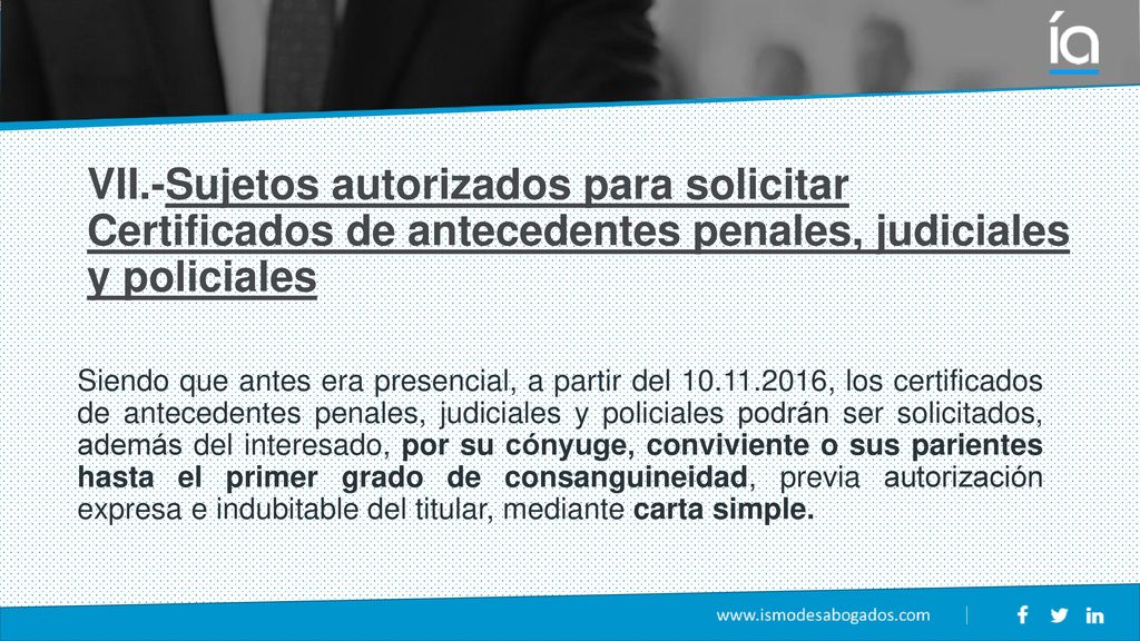 VII.-Sujetos autorizados para solicitar Certificados de antecedentes penales, judiciales y policiales