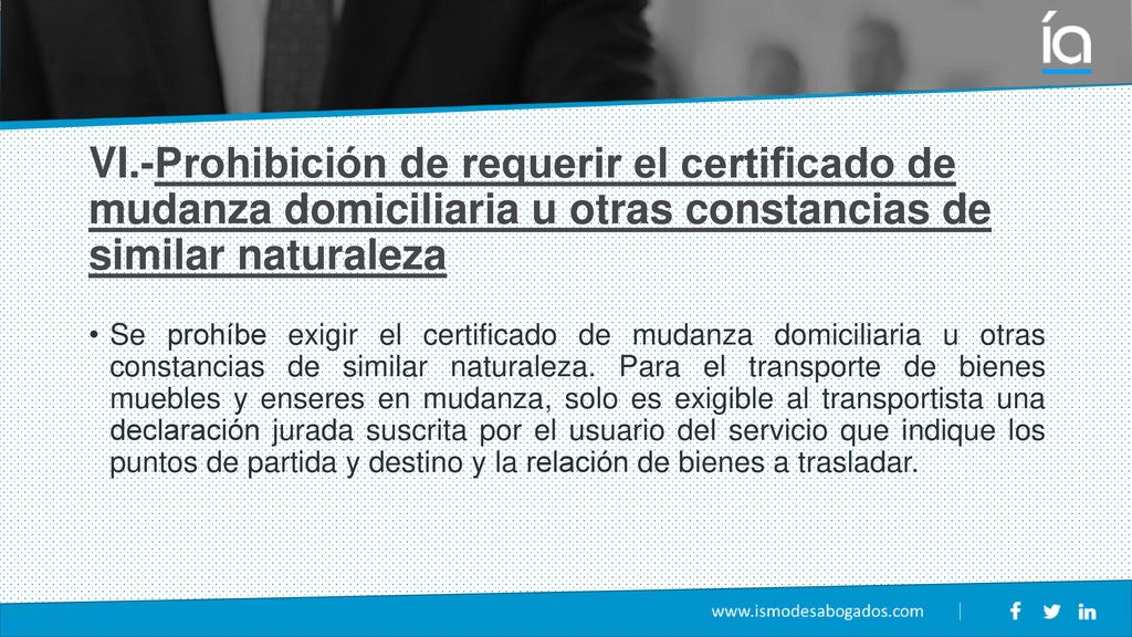 VI.-Prohibición de requerir el certificado de mudanza domiciliaria u otras constancias de similar naturaleza