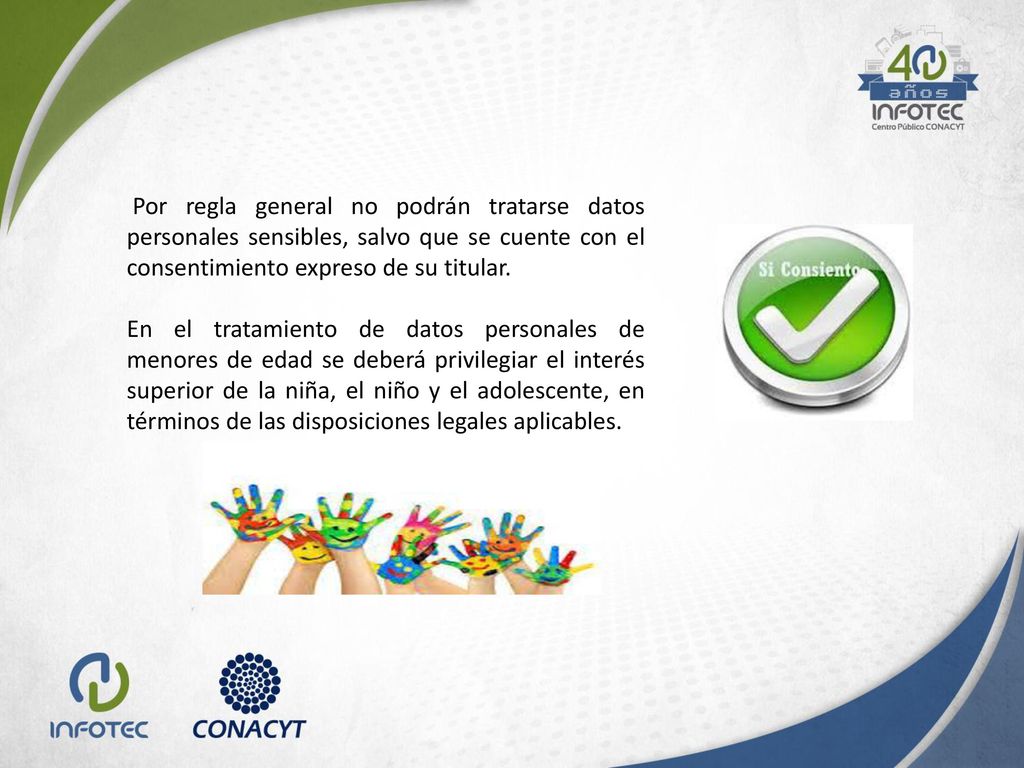 Por regla general no podrán tratarse datos personales sensibles, salvo que se cuente con el consentimiento expreso de su titular.