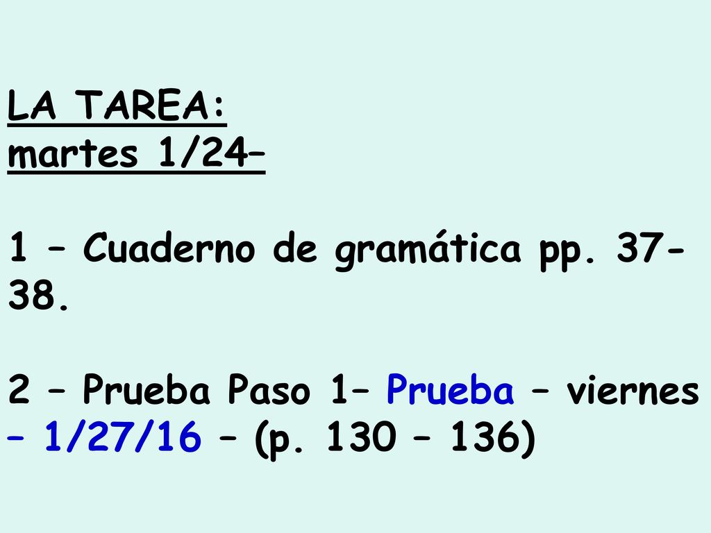 LA TAREA: martes 1/24– 1 – Cuaderno de gramática pp.