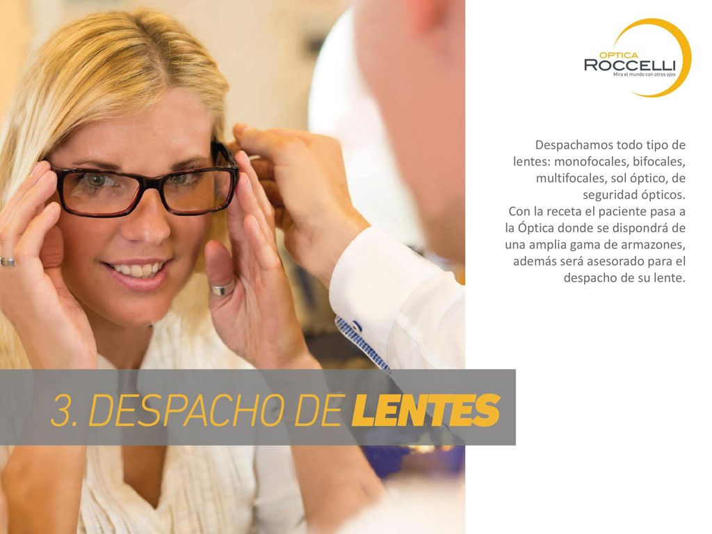 Despachamos todo tipo de lentes: monofocales, bifocales, multifocales, sol óptico, de seguridad ópticos.