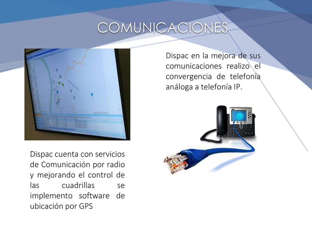 COMUNICACIONES Dispac en la mejora de sus comunicaciones realizo el convergencia de telefonía análoga a telefonía IP.