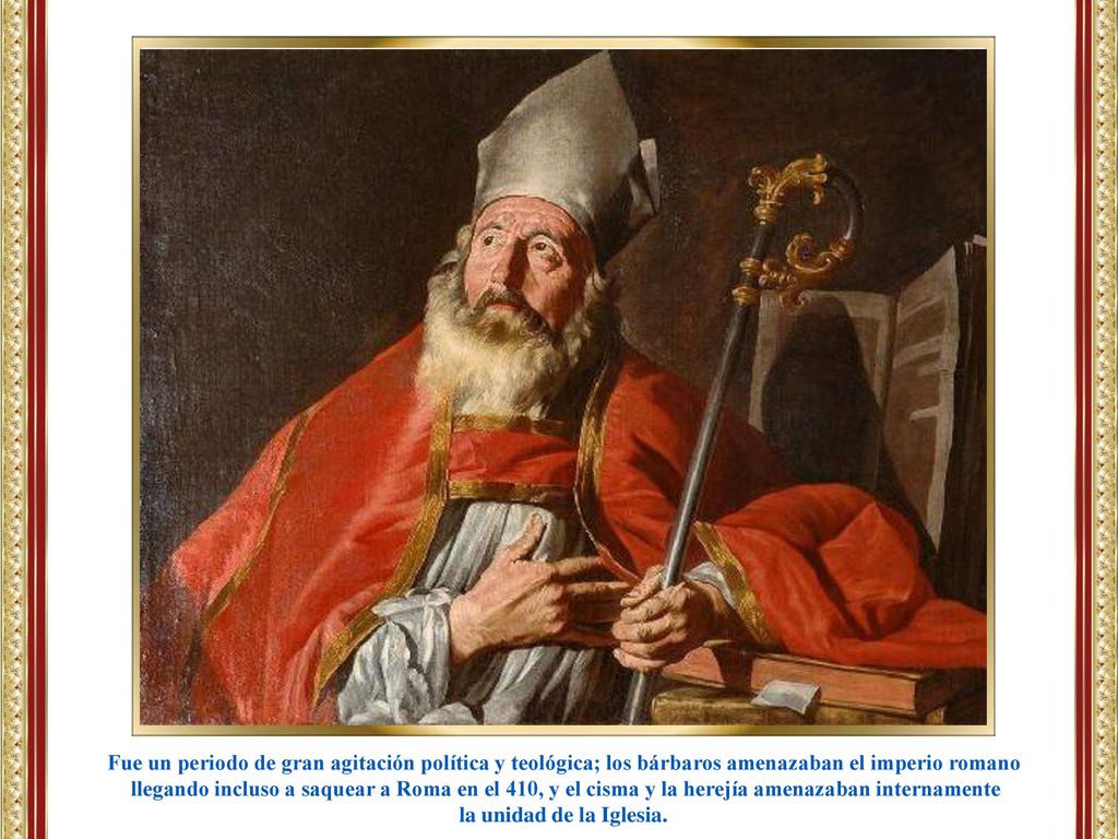 Fue un periodo de gran agitación política y teológica; los bárbaros amenazaban el imperio romano