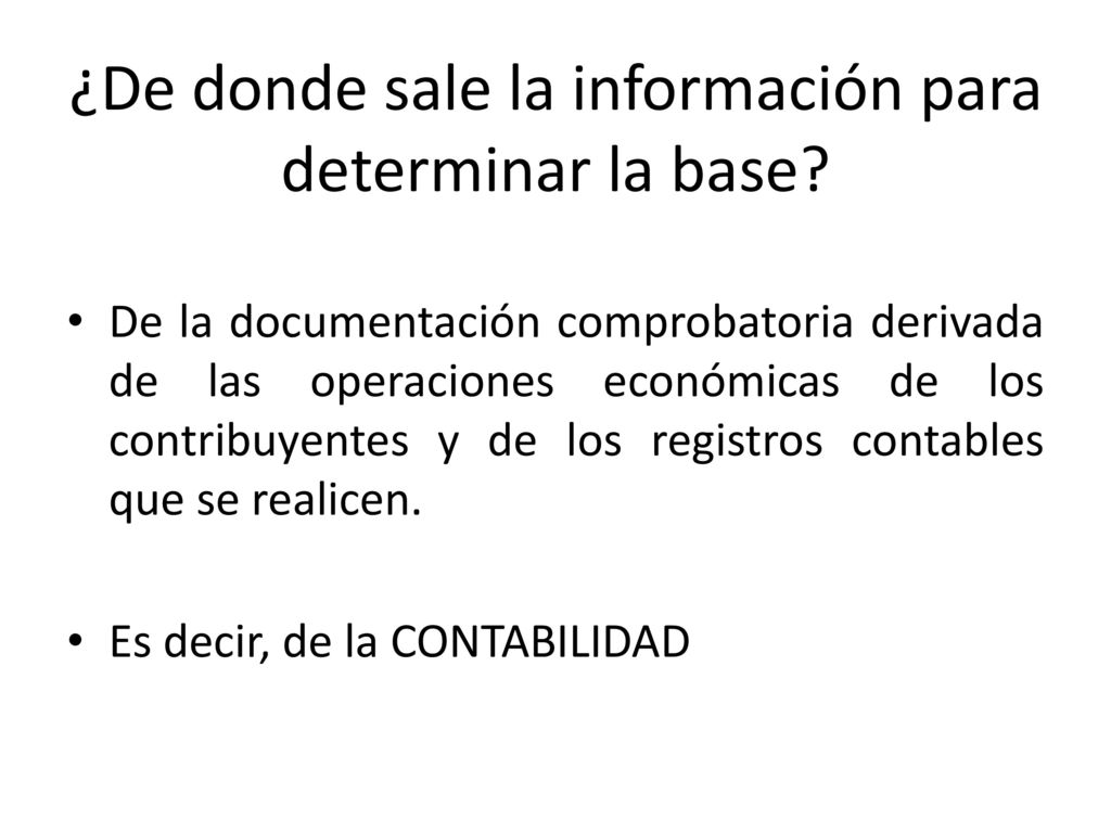 ¿De donde sale la información para determinar la base