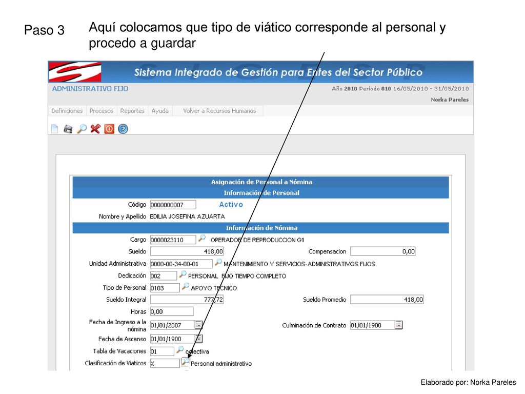 Paso 3 Aquí colocamos que tipo de viático corresponde al personal y procedo a guardar