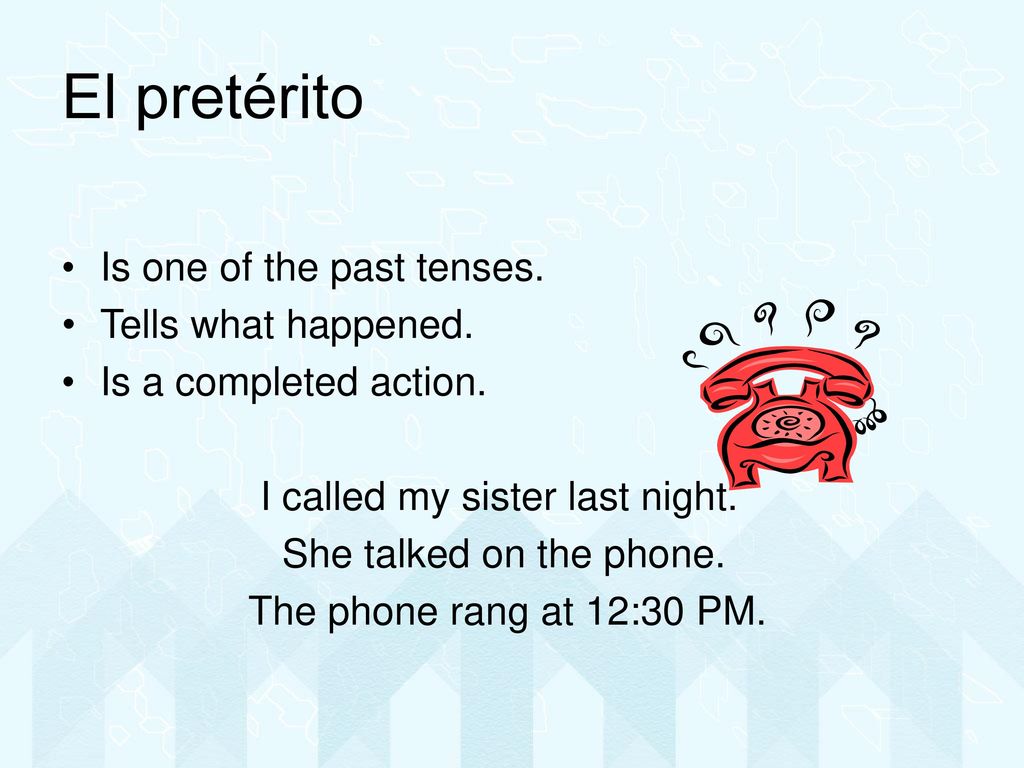 El pretérito Is one of the past tenses. Tells what happened.