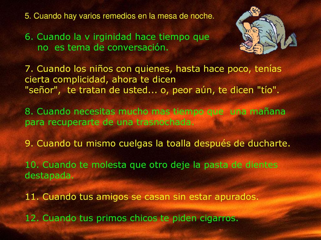 6. Cuando la v irginidad hace tiempo que no es tema de conversación.