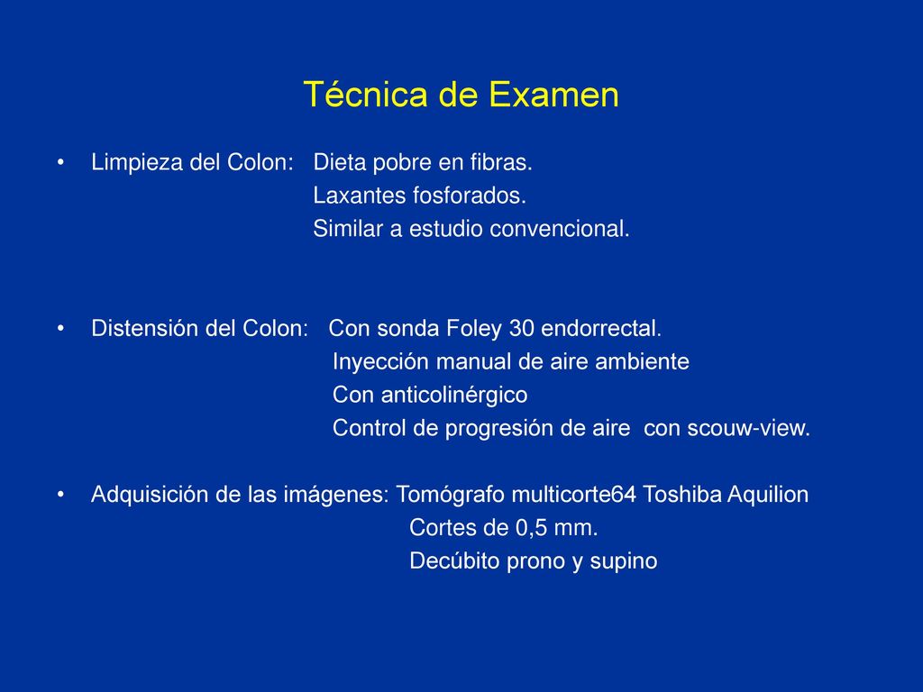 Técnica de Examen Limpieza del Colon: Dieta pobre en fibras.