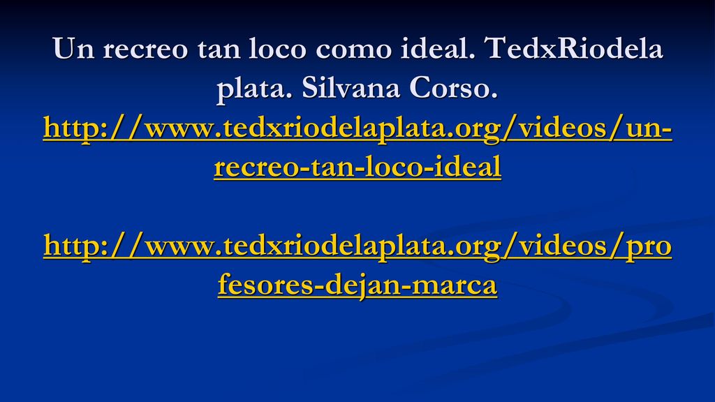 Un recreo tan loco como ideal. TedxRiodela plata. Silvana Corso