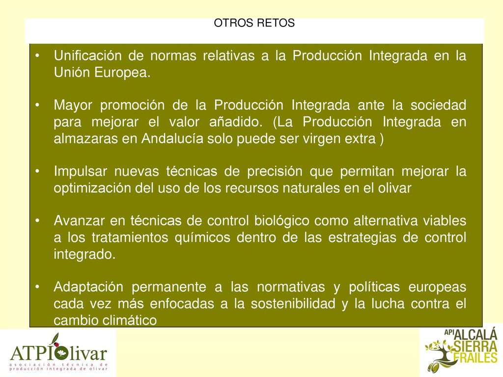 OTROS RETOS Unificación de normas relativas a la Producción Integrada en la Unión Europea.