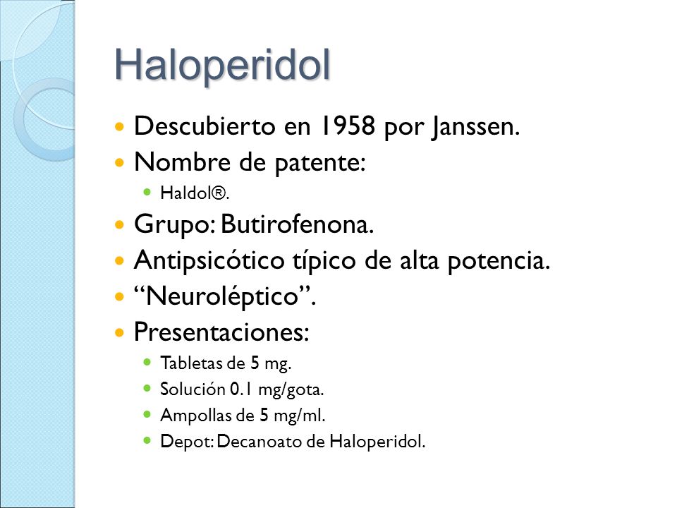 Haloperidol Descubierto en 1958 por Janssen. Nombre de patente: