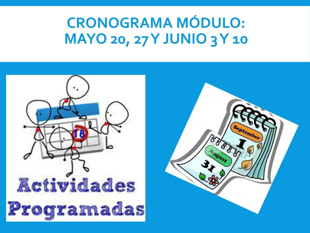 CRONOGRAMA MÓDULO: Mayo 20, 27 y JUNIO 3 y 10