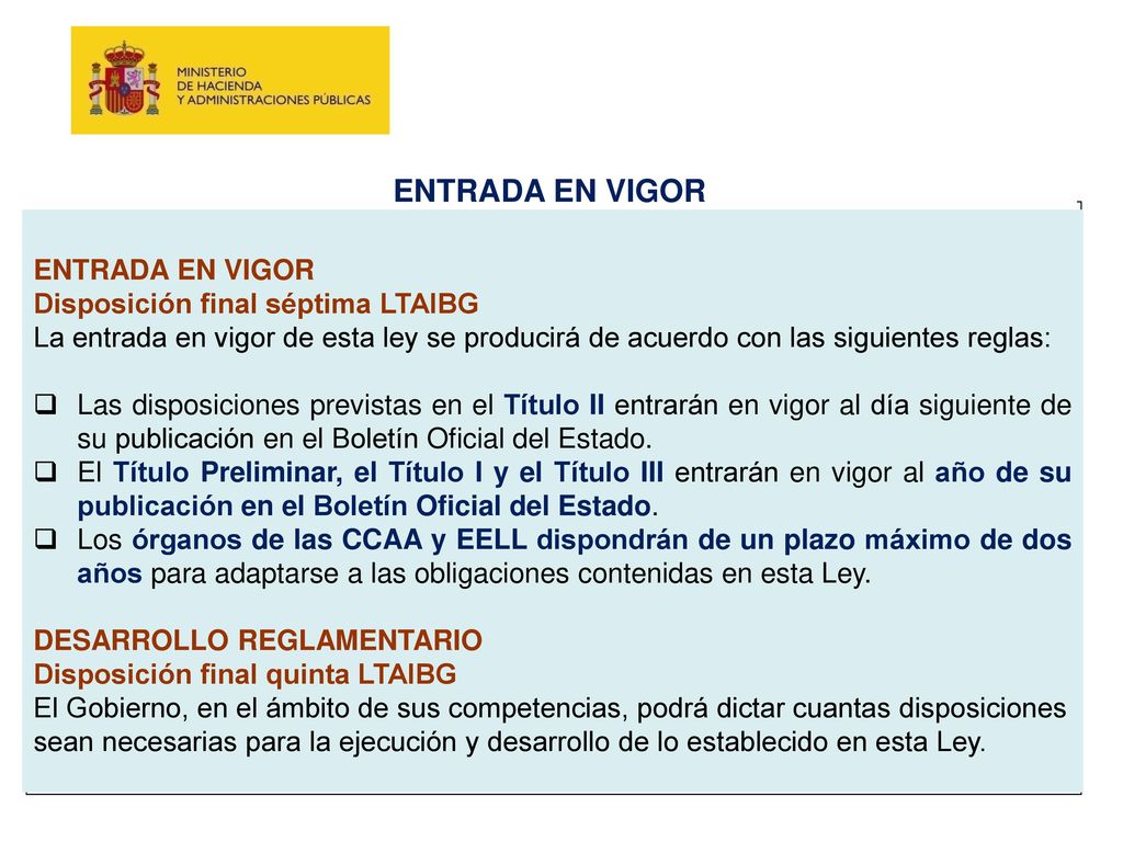 ENTRADA EN VIGOR ENTRADA EN VIGOR Disposición final séptima LTAIBG