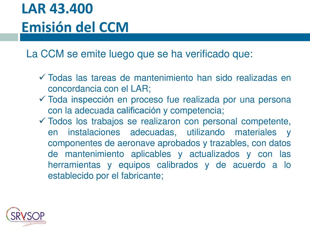 LAR Emisión del CCM La CCM se emite luego que se ha verificado que: