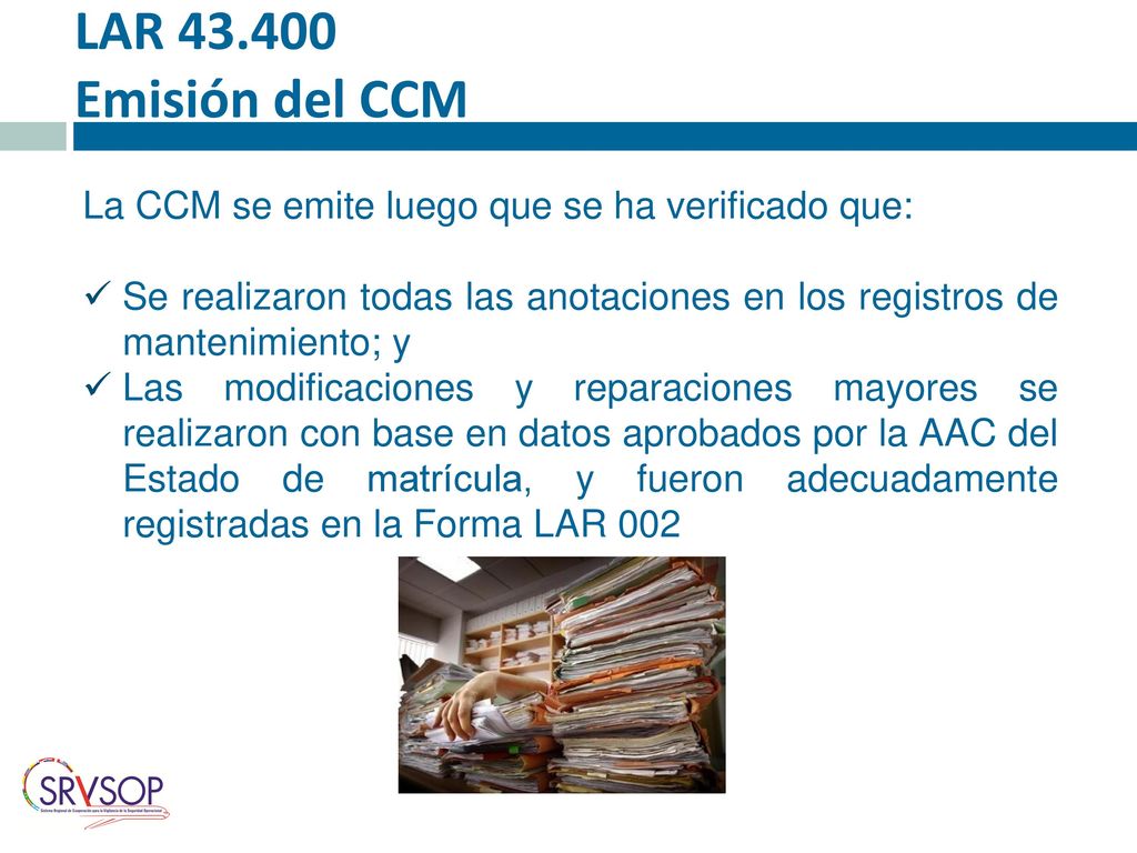 LAR Emisión del CCM La CCM se emite luego que se ha verificado que: