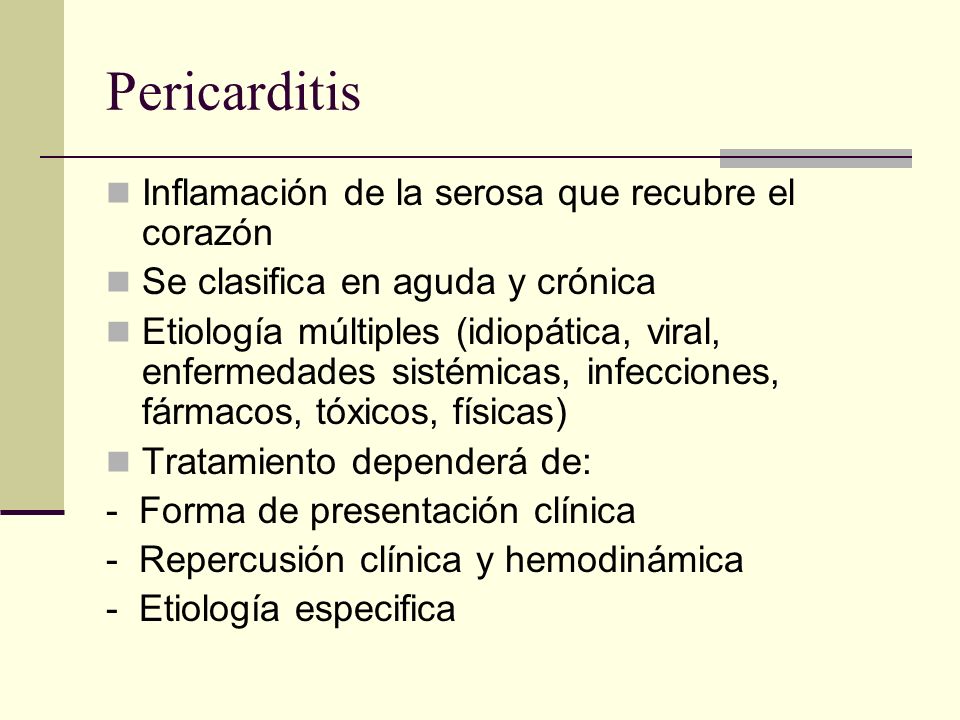 Pericarditis Inflamación de la serosa que recubre el corazón