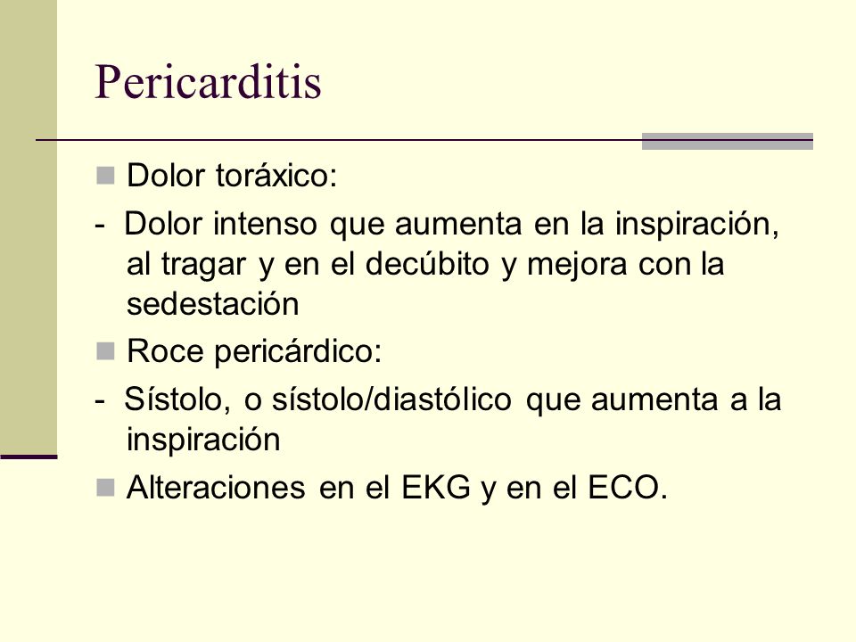 Pericarditis Dolor toráxico: