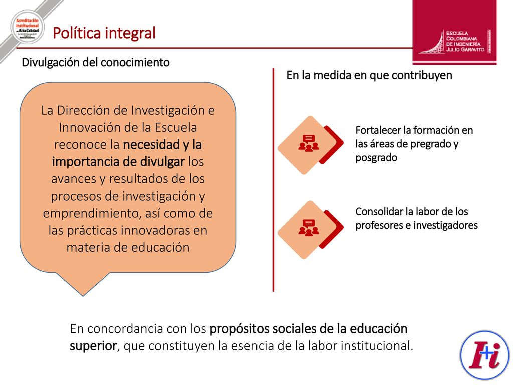 Política integral Divulgación del conocimiento. En la medida en que contribuyen.
