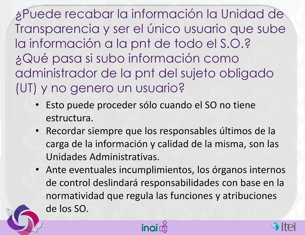 ¿Puede recabar la información la Unidad de Transparencia y ser el único usuario que sube la información a la pnt de todo el S.O.