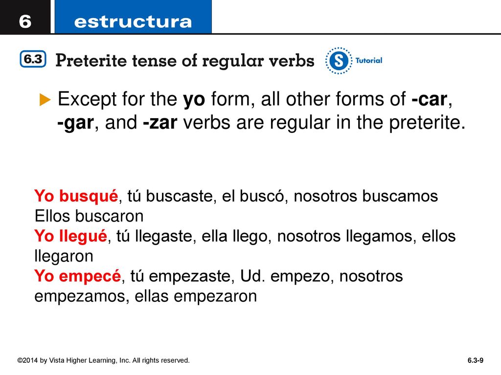 Except for the yo form, all other forms of -car, -gar, and -zar verbs are regular in the preterite.