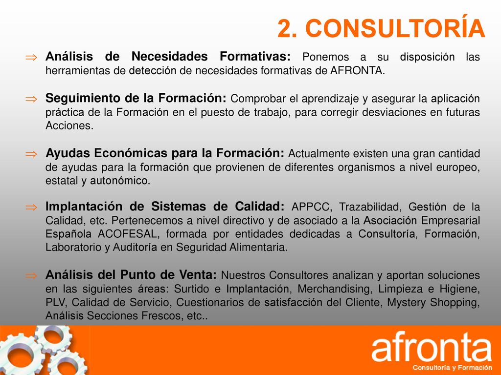 2. CONSULTORÍA Análisis de Necesidades Formativas: Ponemos a su disposición las herramientas de detección de necesidades formativas de AFRONTA.