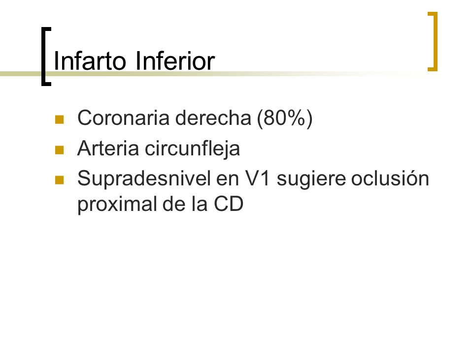 Infarto Inferior Coronaria derecha (80%) Arteria circunfleja