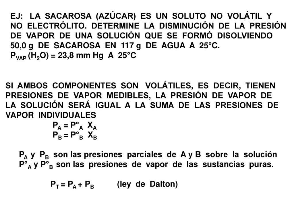 EJ: LA SACAROSA (AZÚCAR) ES UN SOLUTO NO VOLÁTIL Y