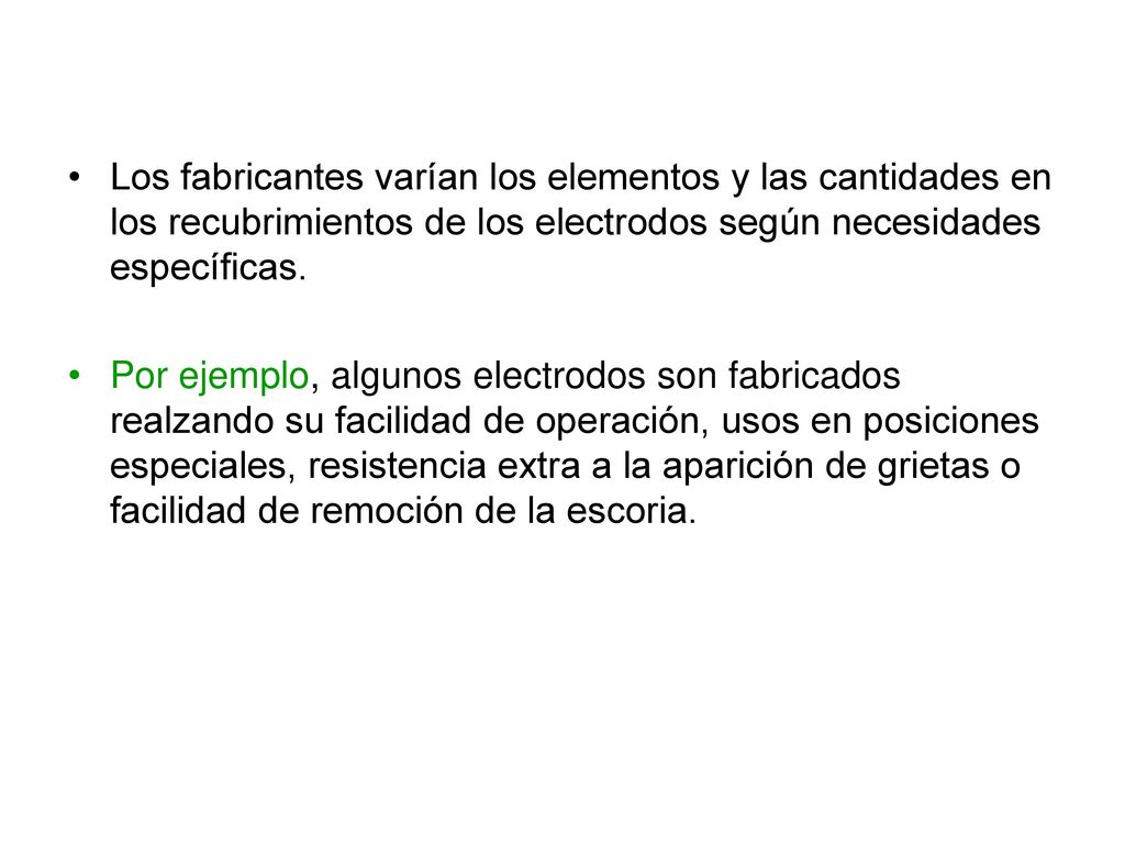 Los fabricantes varían los elementos y las cantidades en los recubrimientos de los electrodos según necesidades específicas.