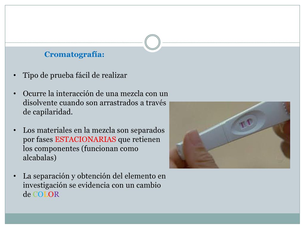 Cromatografía: Tipo de prueba fácil de realizar.