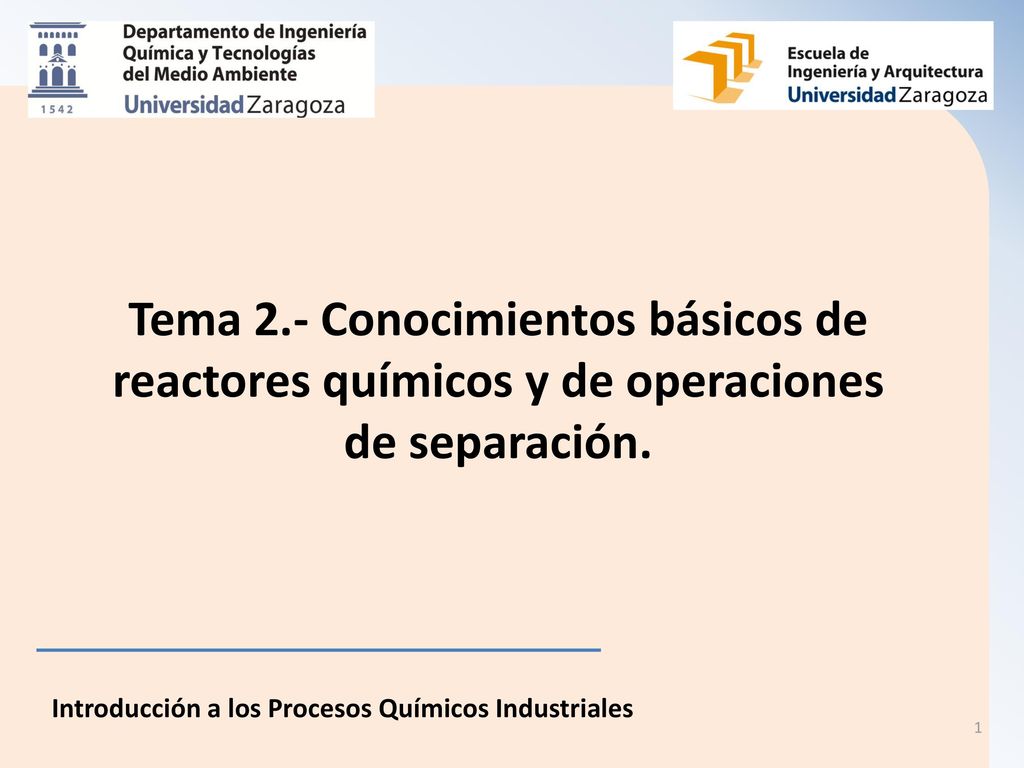 Tema 2.- Conocimientos básicos de reactores químicos y de operaciones de separación.