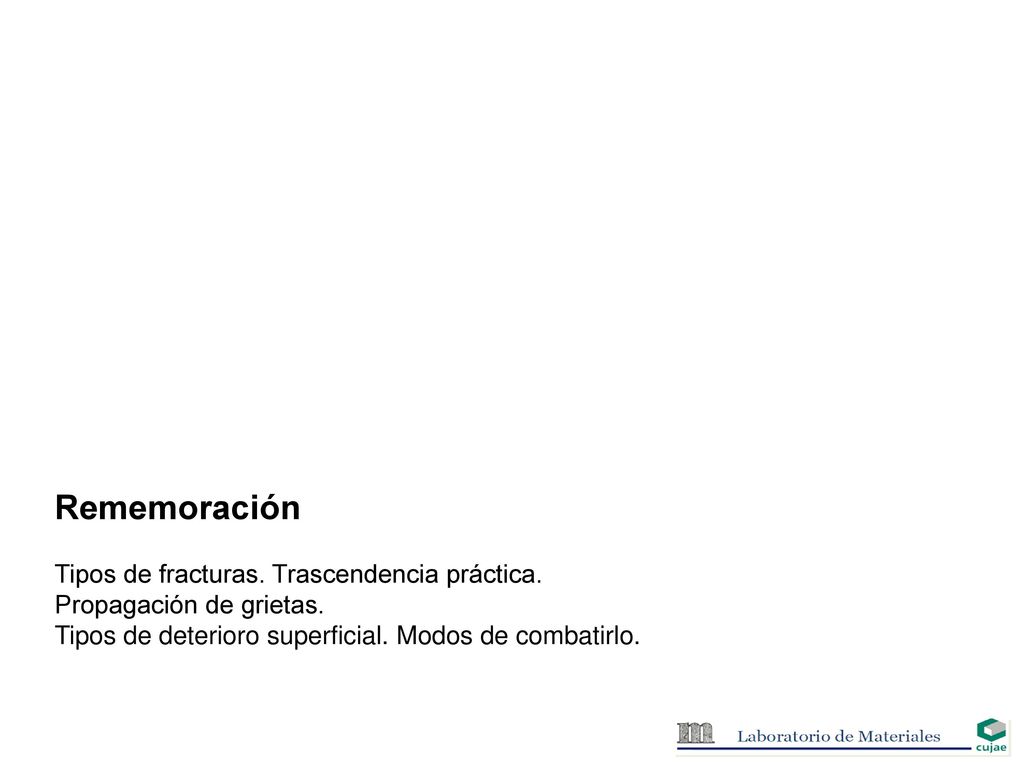 Rememoración Tipos de fracturas. Trascendencia práctica.