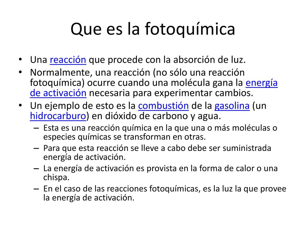 Que es la fotoquímica Una reacción que procede con la absorción de luz.