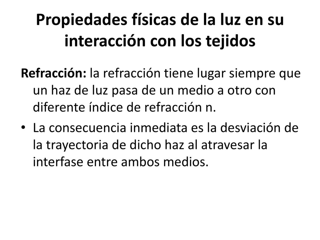 Propiedades físicas de la luz en su interacción con los tejidos