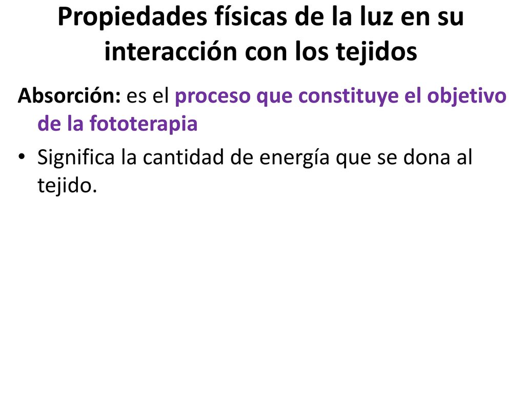 Propiedades físicas de la luz en su interacción con los tejidos