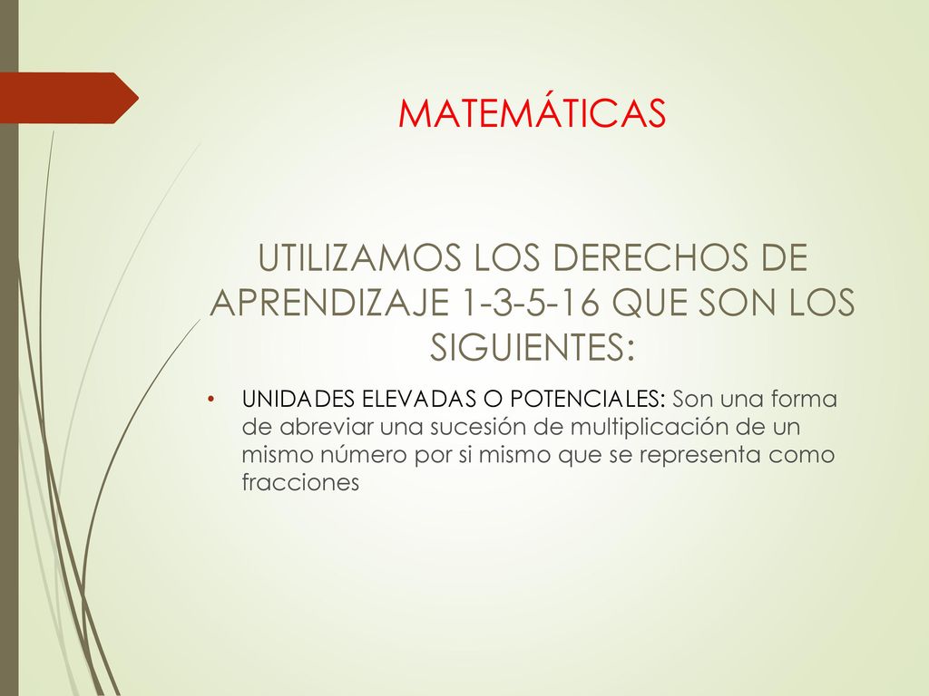 Matemáticas UTILIZAMOS LOS DERECHOS DE APRENDIZAJE QUE SON LOS SIGUIENTES:
