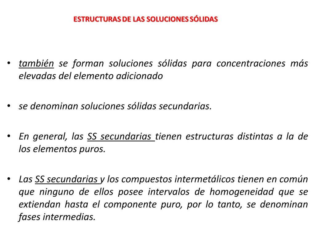 también se forman soluciones sólidas para concentraciones más elevadas del elemento adicionado