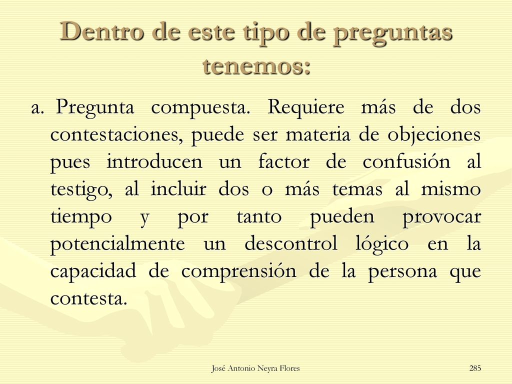 Dentro de este tipo de preguntas tenemos: