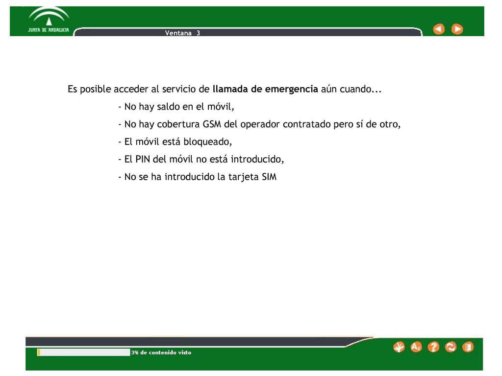 Es posible acceder al servicio de llamada de emergencia aún cuando...