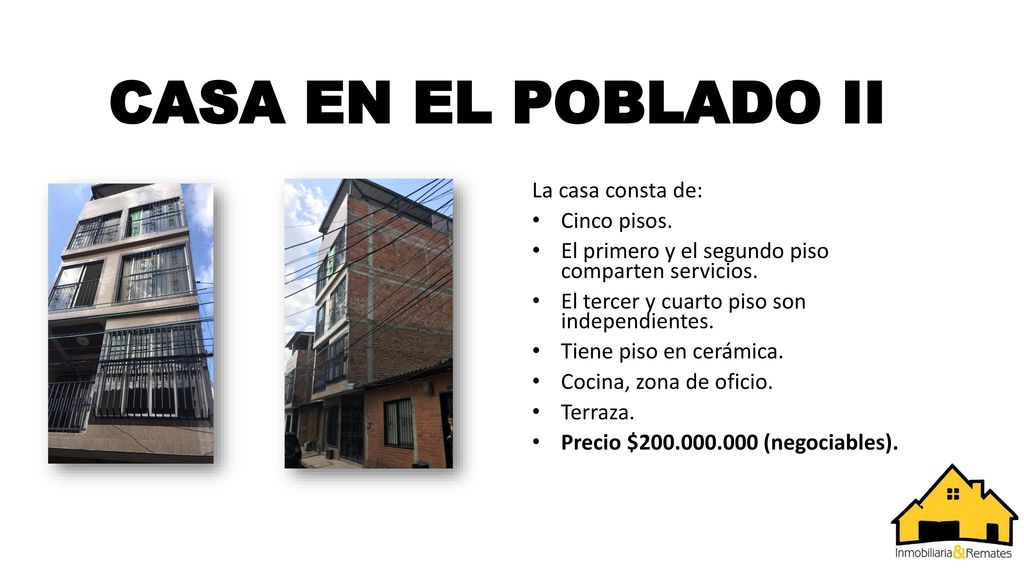 CASA EN EL POBLADO II La casa consta de: Cinco pisos.