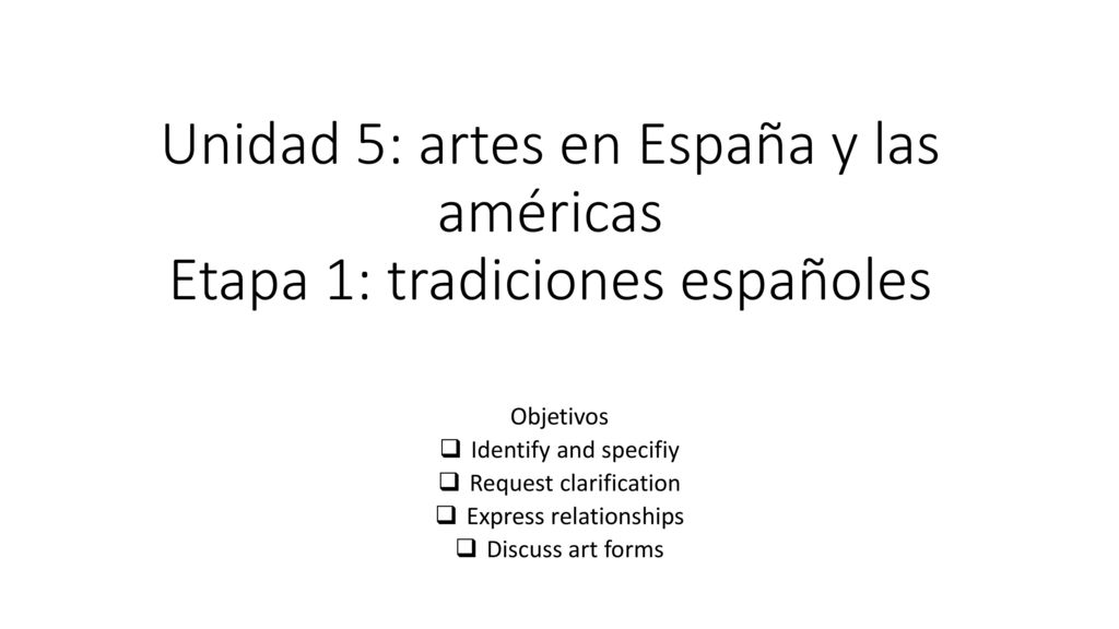 Unidad 5: artes en España y las américas Etapa 1: tradiciones españoles