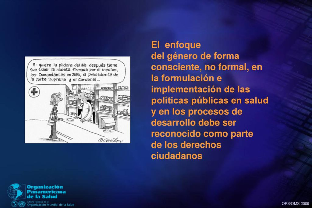 El enfoque del género de forma. consciente, no formal, en la formulación e. implementación de las.