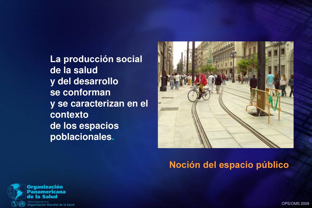 La producción social de la salud. y del desarrollo. se conforman. y se caracterizan en el. contexto.