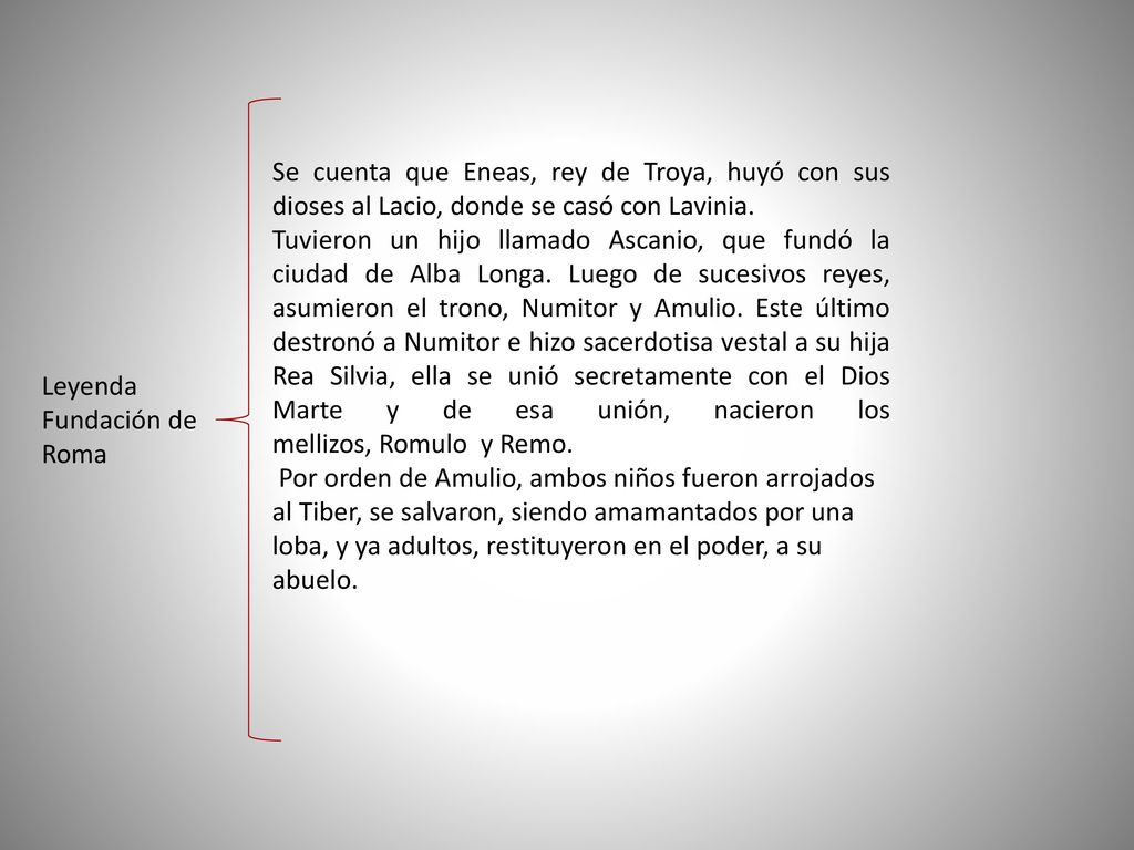 Se cuenta que Eneas, rey de Troya, huyó con sus dioses al Lacio, donde se casó con Lavinia.