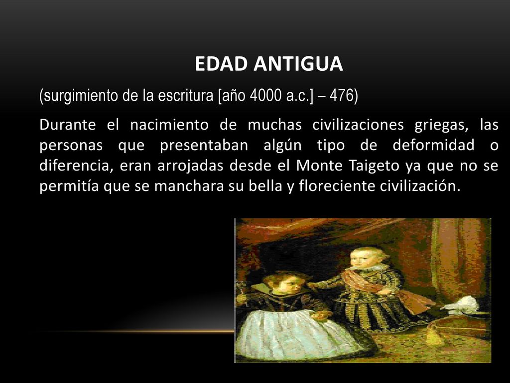 EDAD ANTIGUA (surgimiento de la escritura [año 4000 a.c.] – 476)