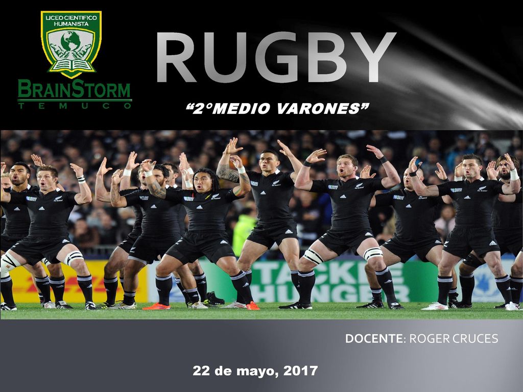 RUGBY 2°MEDIO VARONES DOCENTE: ROGER CRUCES 22 de mayo, 2017