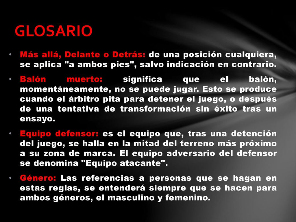 GLOSARIO Más allá, Delante o Detrás: de una posición cualquiera, se aplica a ambos pies , salvo indicación en contrario.