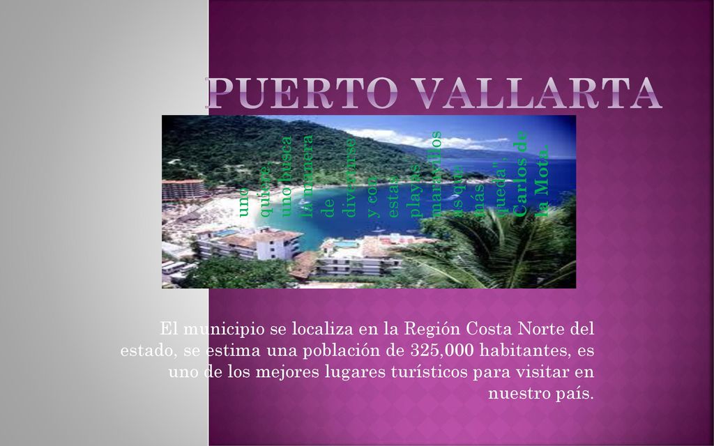 PUERTO VALLARTA uno quiere, uno busca la manera de divertirse y con estas playas maravillosas que más queda , Carlos de la Mota.